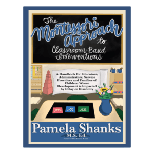 The Montessori Approach to Classroom-Based Interventions